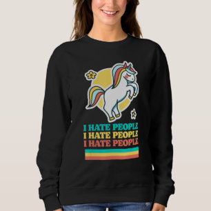 I Hate People Cute   Introvert Pessimist Unicorn R Sweatshirt