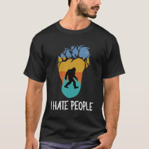 I Hate People Funny bigfoot 2020 T-Shirt