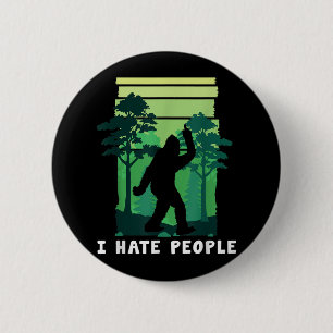 I Hate People - Funny Bigfoot Middle Finger Sasqua 6 Cm Round Badge