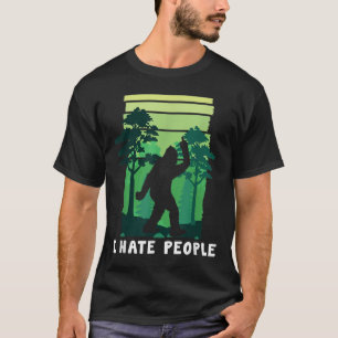 I Hate People - Funny Bigfoot Middle Finger Sasqua T-Shirt
