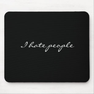 I hate people mouse pad
