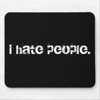 i hate people. mouse pad