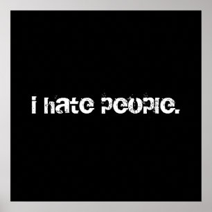 i hate people. poster