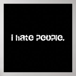 i hate people. poster
