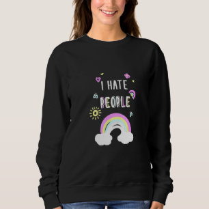 I Hate People Rainbow Sun Cute Joke Sarcastic Anti Sweatshirt