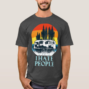 I hate People retro vintage Camping Camper Gifts T-Shirt