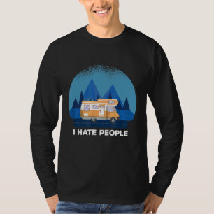 I Hate People   Rv Camper Camping Moon   T-Shirt