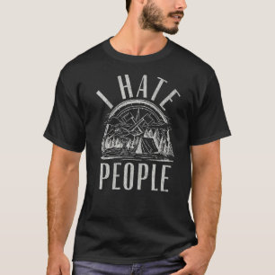 I Hate People Sarcastic Tent Camping T-Shirt