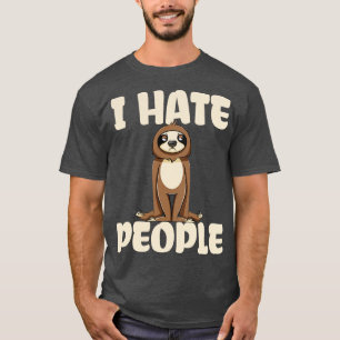 I Hate People  Sloth T-Shirt
