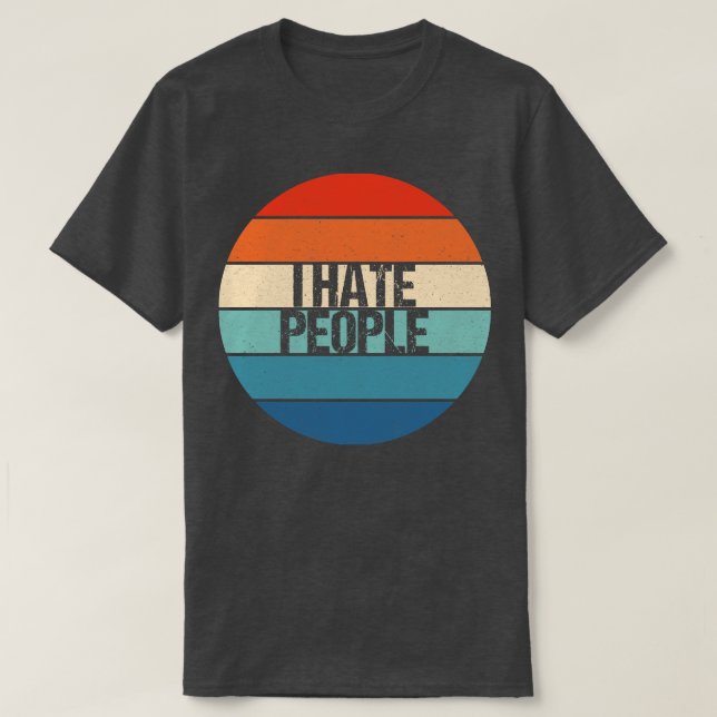 i hate people T-Shirt (Design Front)