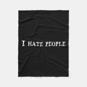 I Hate People Text Quote Graphic Fleece Blanket
