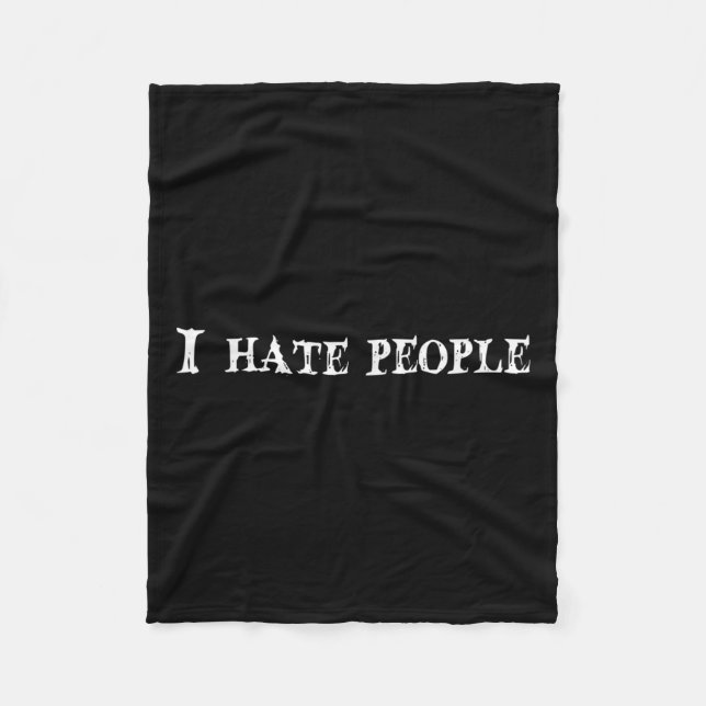 I Hate People Text Quote Graphic  Fleece Blanket (Front)