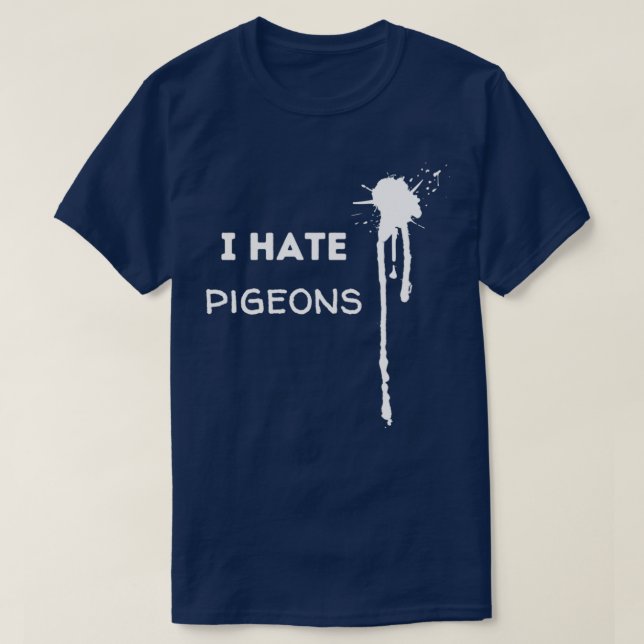 I hate pigeons T-Shirt (Design Front)