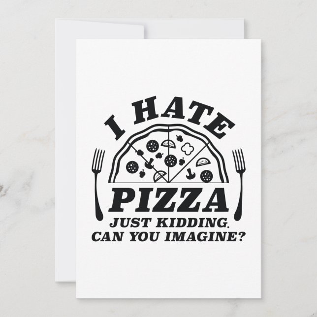 I Hate Pizza Just Kidding Can You Imagine Thank You Card (Front)