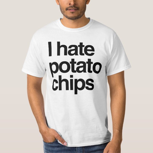 I hate potato chips T-Shirt (Front)