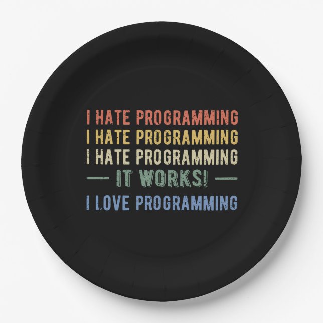 I Hate Programming - Funny Programmer I Paper Plate (Front)