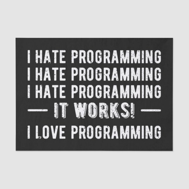 I Hate Programming - Funny Programmer II Tissue Paper (Front)