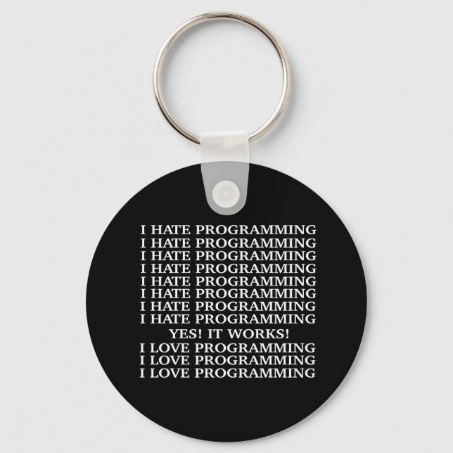 I hate programming / I love programming Key Ring (Front)
