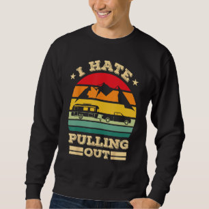 I Hate Pulling Out Boating  Retro Boat Captain Sweatshirt