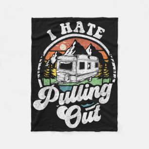 I Hate Pulling Out Funny Camper Rv Camping Trailer Fleece Blanket