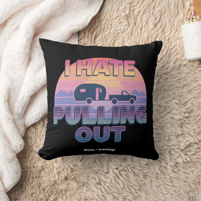 I Hate Pulling Out Funny RV Camper Camping Design Cushion (Blanket)