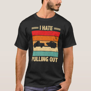 I Hate Pulling Out Retro Boat Captain Boating T-Shirt