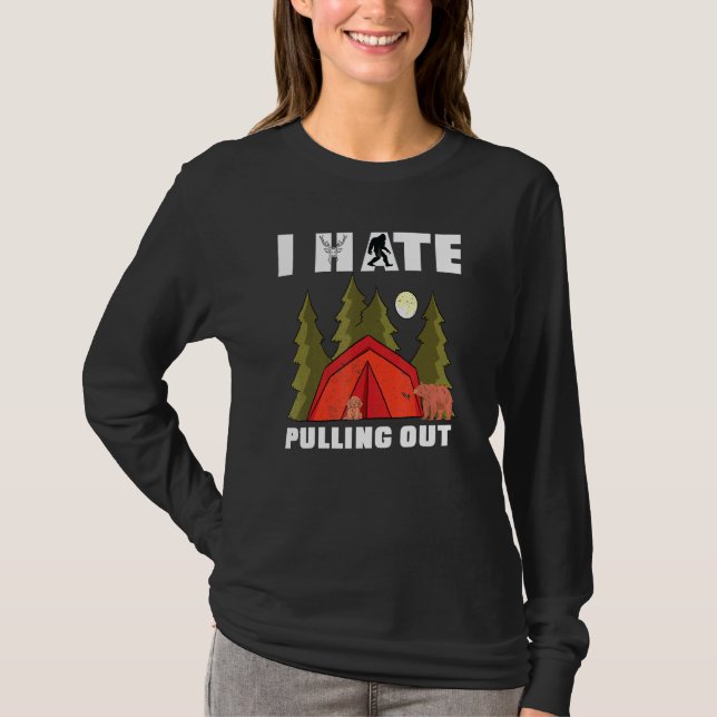 I Hate Pulling Out Rv Van Camping Saying Happy Cam T-Shirt (Front)