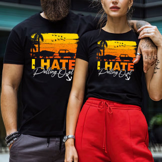 I Hate Pulling Out Shirt, Adventure Shirt, Camper T-Shirt