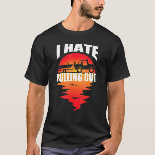 I Hate Pulling Out Sunset Boat Trailer Captain T-Shirt