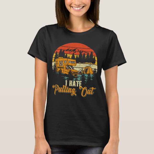 i hate pulling out T-Shirt (Front)
