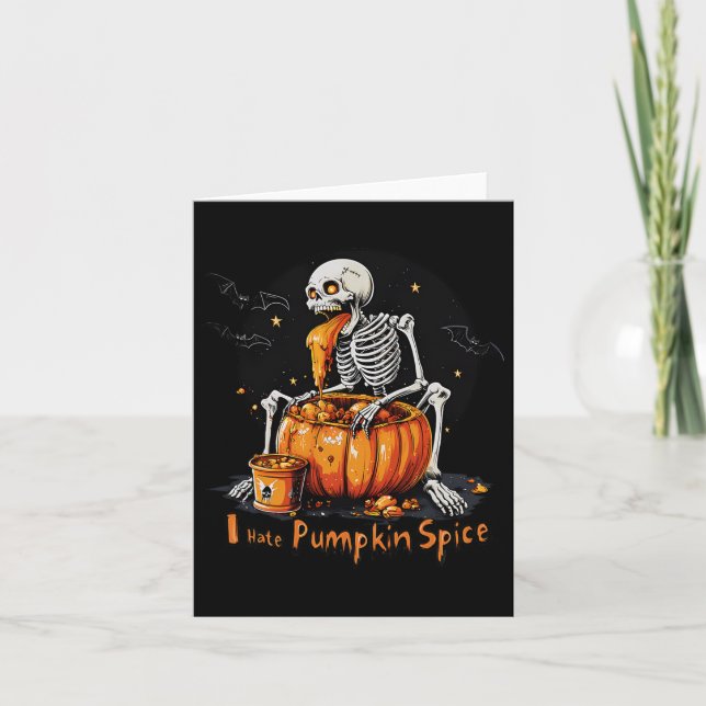 I Hate Pumpkin Spice Funny Fall Skeleton Halloween Card (Front)