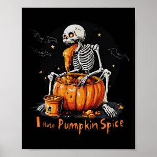 I Hate Pumpkin Spice Funny Fall Skeleton Halloween Poster