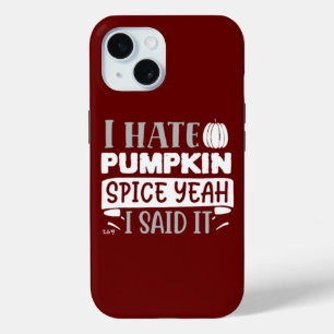 I HATE PUMPKIN SPICE funny thanksgiving iPhone 15 Case