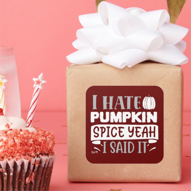 I HATE PUMPKIN SPICE funny thanksgiving Square Sticker (Party)