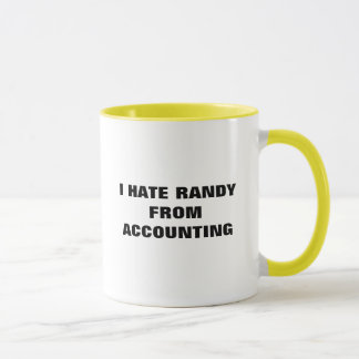 I HATE RANDY FROM ACCOUNTING MUG
