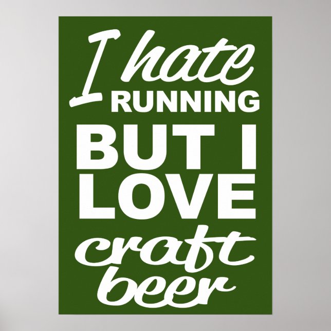 I Hate Running But I Love Craft Beer Poster (Front)