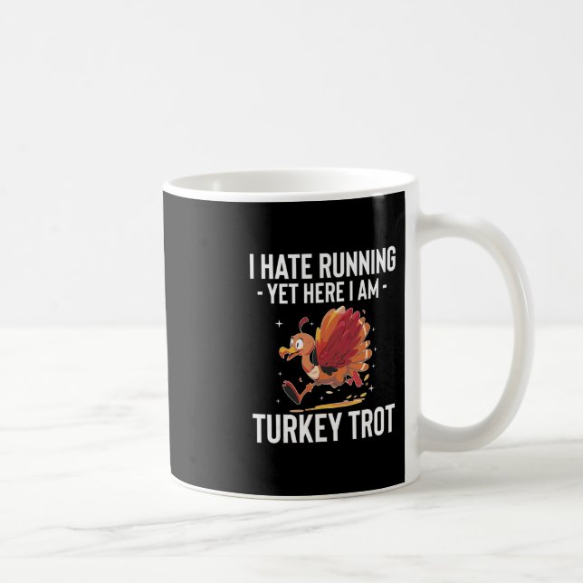 I Hate Running Turkey Trot Running Thanksgiving  Coffee Mug (Right)