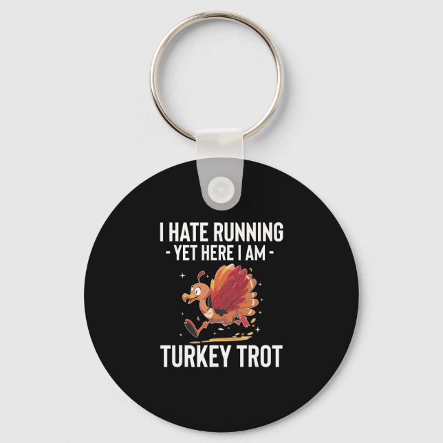I Hate Running Turkey Trot Running Thanksgiving  Key Ring (Front)