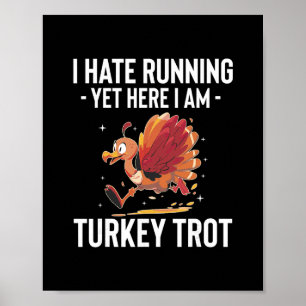 I Hate Running Turkey Trot Running Thanksgiving Poster