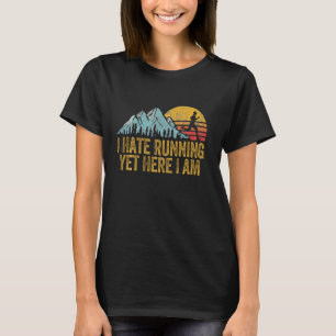 I Hate Running Yet Here I Am Retro Style Vintage R T-Shirt