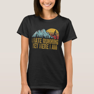 I Hate Running Yet Here I Am Retro Style Vintage R T-Shirt