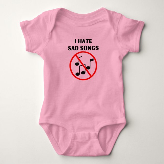 I hate sad songs baby bodysuit (Front)