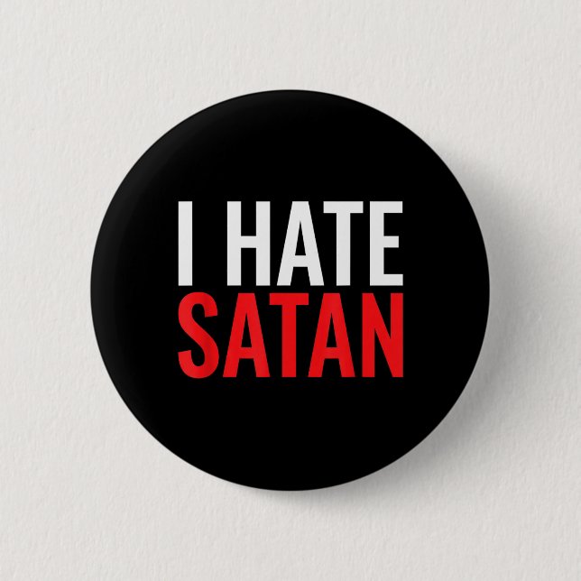 I Hate Satan 6 Cm Round Badge (Front)