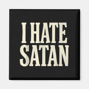 I Hate Satan Magnet