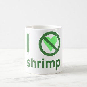 I Hate Shrimp No Love Coffee Mug