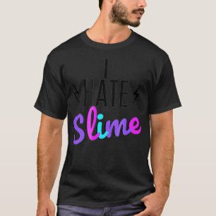 I Hate Slime Shirt Funny Mum Dad Hates Slime Sarca