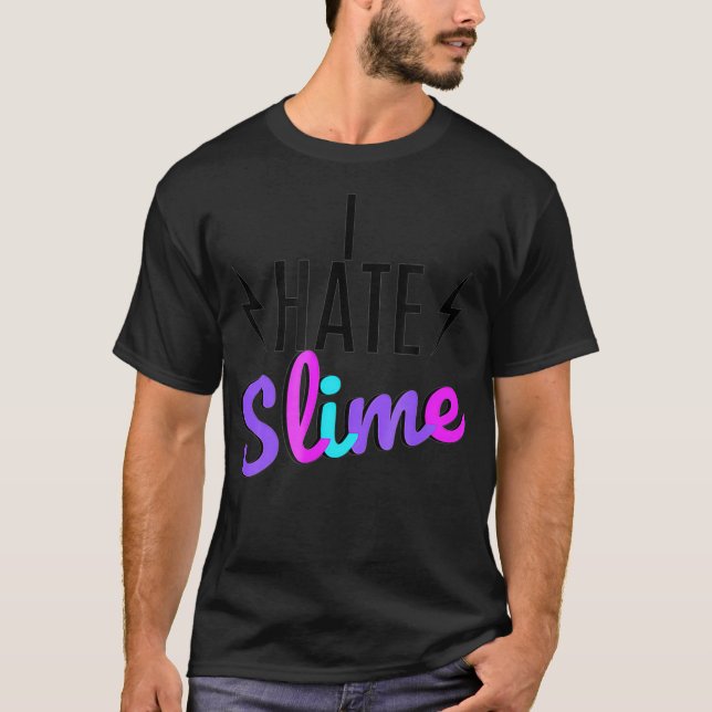 I Hate Slime Shirt Funny Mum Dad Hates Slime Sarca (Front)