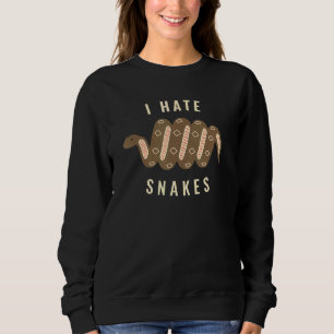 I Hate Snakes   Ophidiophobia Fear Of Snakes Sweatshirt