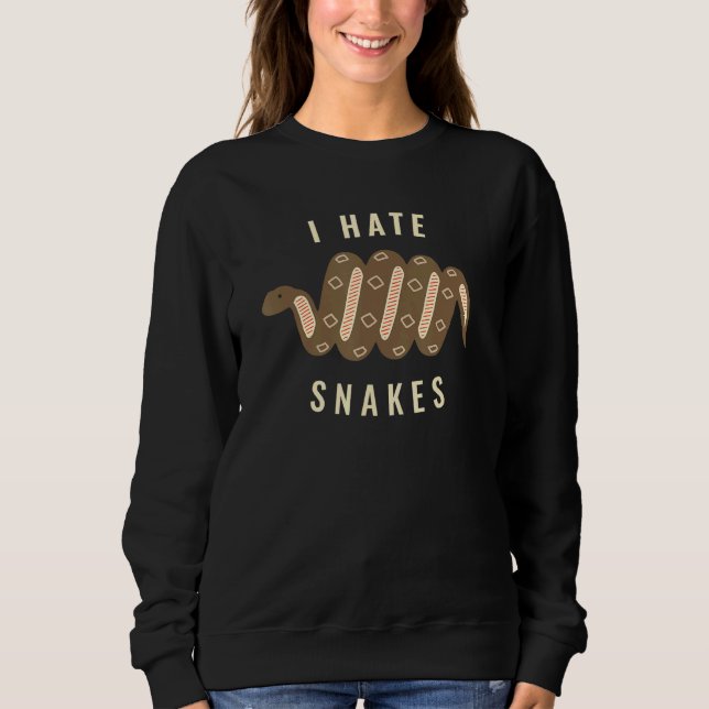 I Hate Snakes   Ophidiophobia Fear Of Snakes Sweatshirt (Front)