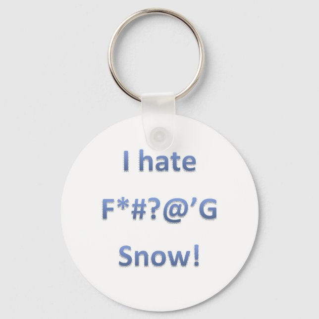 I Hate Snow Style 1 Key Ring (Front)